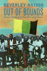 Beverley Naidoo - Out of Bounds - Seven Stories of Conflict and Hope.