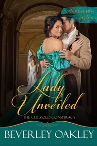  Beverley Oakley - Lady Unveiled: The Cuckold's Conspiracy - Daughters of Sin, #5.