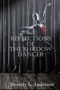  Beverly Anderson - Reflections of The Shadow Dancer.