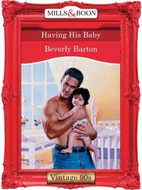 Beverly Barton - Having His Baby.