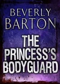 Beverly Barton - The Princess's Bodyguard.
