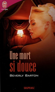 Beverly Barton - Une mort si douce.