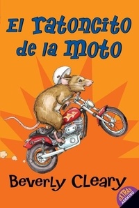 Beverly Cleary et Louis Darling - El ratoncito de la moto - The Mouse and the Motorcycle (Spanish edition).