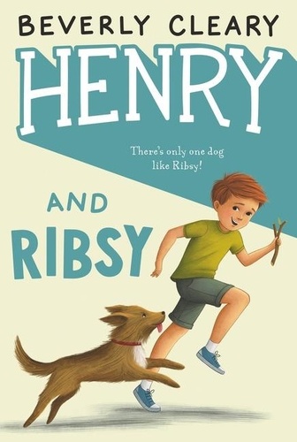 Beverly Cleary et Jacqueline Rogers - Henry and Ribsy.