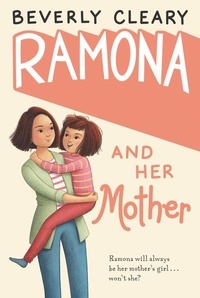 Beverly Cleary et Jacqueline Rogers - Ramona and Her Mother.