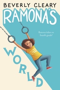 Beverly Cleary et Jacqueline Rogers - Ramona's World.