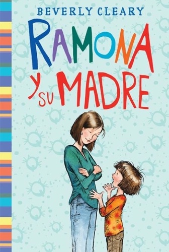 Beverly Cleary et Jacqueline Rogers - Ramona y su madre - Ramona and Her Mother (Spanish edition).