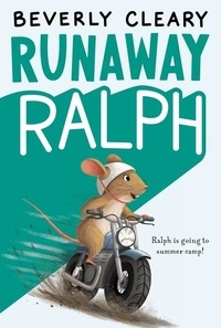 Beverly Cleary et Jacqueline Rogers - Runaway Ralph.