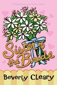 Beverly Cleary - Sister of the Bride.