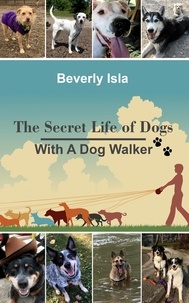  Beverly Isla - The Secret Life of Dogs With a Dog Walker.