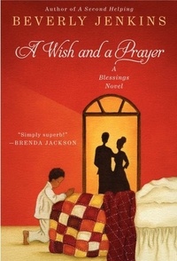 Beverly Jenkins - A Wish and a Prayer - A Blessings Novel.