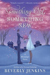 Beverly Jenkins - Something Old, Something New - A Blessings Novel.