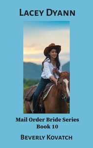  Beverly Kovatch - Lacey Dyann - Mail Order Brides Series, #10.