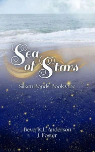 Sea of Stars: Silken Bonds Book One