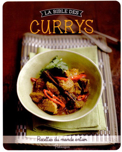 Beverly Leblanc et Judy Williams - La bible des currys - Recettes du monde entier.