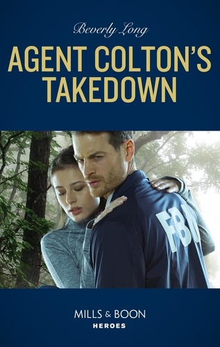 Beverly Long - Agent Colton's Takedown.