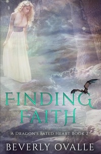  Beverly Ovalle - Finding Faith - a Dragon's Fated Heart.
