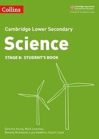 Beverly Rickwood et Gemma Young - Lower Secondary Science Student’s Book: Stage 8.