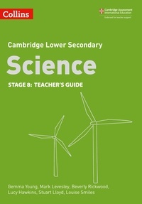 Beverly Rickwood et Gemma Young - Lower Secondary Science Teacher’s Guide: Stage 8.