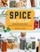 Spice Apothecary. Blending and Using Common Spices for Everyday Health