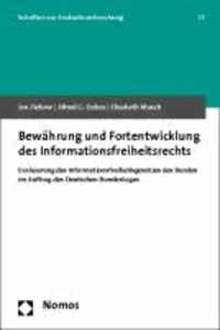 Bewährung und Fortentwicklung des Informationsfreiheitsrechts - Evaluierung des Informationsfreiheitsgesetzes des Bundes im Auftrag des Deutschen Bundestages.