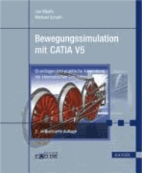 Bewegungssimulation mit CATIA V5 - Grundlagen und praktische Anwendung der kinematischen Simulation.