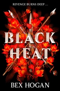 Bex Hogan - Black Heat - A Dark and Thrilling YA Fantasy.