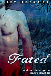  Bey Deckard - Fated: Blood and Redemption - Baal's Heart, #3.