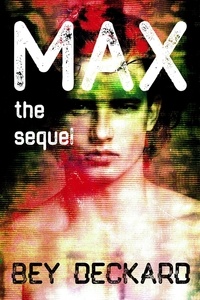  Bey Deckard - Max, the Sequel - Max, the Series, #2.