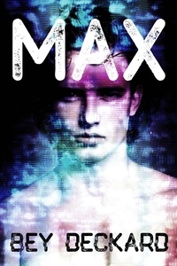  Bey Deckard - Max - Max, the Series, #1.