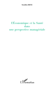 L'économique et la santé dans une perspective managériale