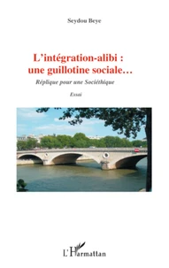 L'intégration-alibi : une guillotine sociale