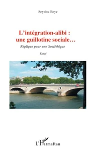 L'intégration-alibi : une guillotine sociale