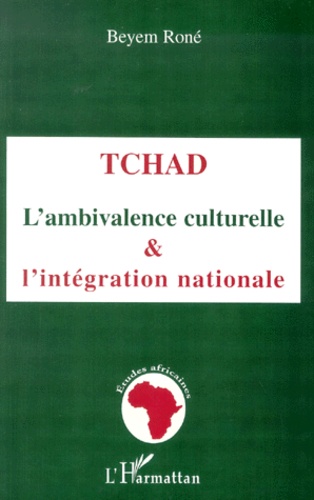 Beyem Rone - Tchad. - L'ambivalence culturelle et l'intégration nationale.