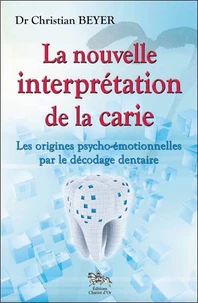 La nouvelle interprétation de la carie