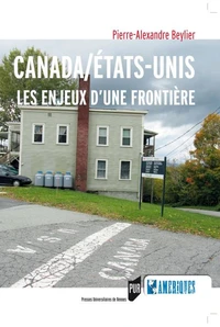 Canada/Etats-Unis : les enjeux d'une frontière