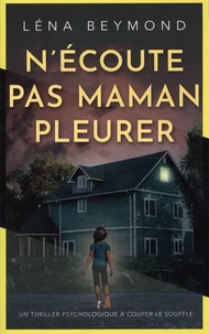 N'écoute pas maman pleurer