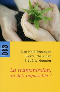 La transmission, un défi impossible ?