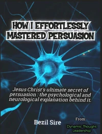 How I Effortlessly Mastered Persuasion