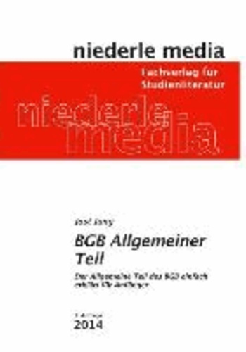 BGB Allgemeiner Teil - Der Allgemeine Teil des BGB leicht erklärt für Anfänger.