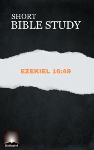  BGodInspired - Short Bible Study: Ezekiel 16:49 - Short Bible Study, #2.