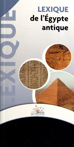  BH Création - Lexique de l'Egypte antique.