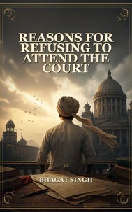 Reasons for Refusing to Attend the Court