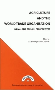 Agriculture And The World Trade Organisation. Indian And Fench Perspectives