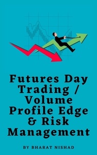  BHARAT NISHAD - Futures Day Trading / Volume Profile Edge &amp; Risk Management.