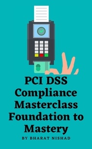  BHARAT NISHAD - PCI DSS Compliance Masterclass - Foundation to Mastery.