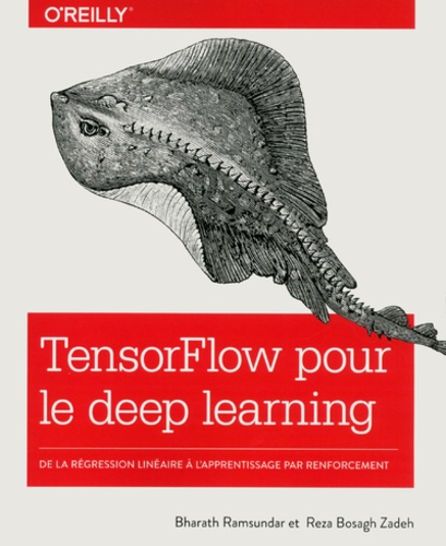 TensorFlow pour le deep learning. De la régression linéaire à l'apprentissage par renforcement