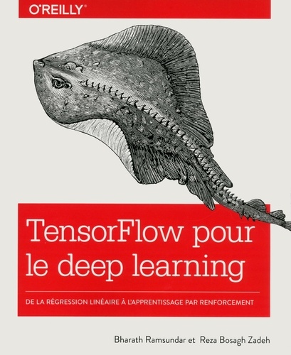 TensorFlow pour le deep learning. De la régression linéaire à l'apprentissage par renforcement