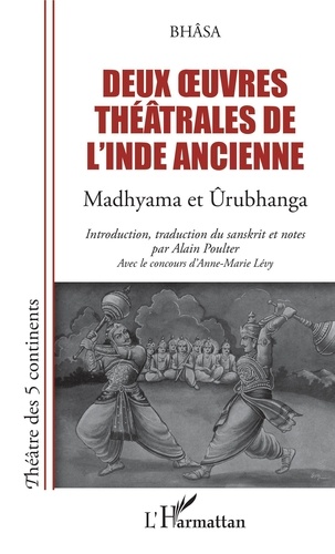 Deux oeuvres théâtrales de l'Inde ancienne. Madhyama et Urubhanga