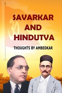  Bhimrao Ambedkar - Savarkar  and  Hindutva : Thoughts by Ambedkar.